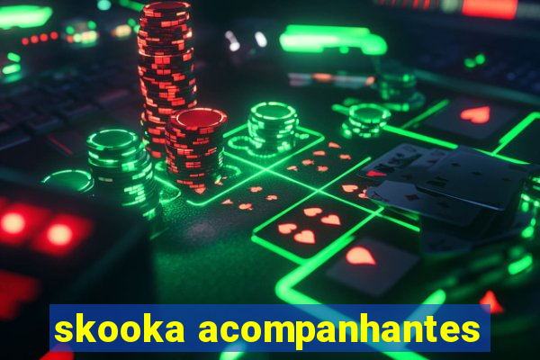 skooka acompanhantes